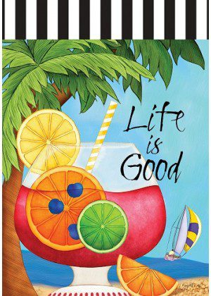 Life is Very Good Flag | Summer, Inspirational, Decorative, Flags