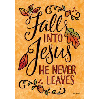 Fall into Jesus Flag | Fall, Inspirational, Decorative, Lawn, Flags