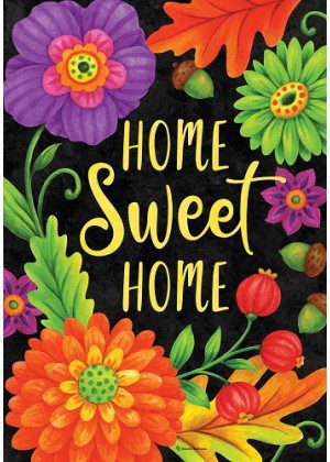Home Sweet Flowers Flag | Fall, Floral, Inspirational, Lawn, Flags