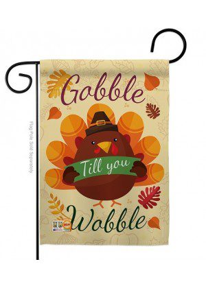 Gobble Till You Wobble Garden Flag | Thanksgiving, Garden, Flags