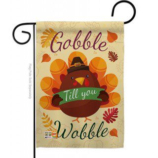 Gobble Till You Wobble Garden Flag | Thanksgiving, Garden, Flags