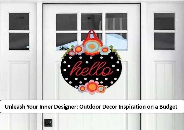 Unleash Your Inner Designer: Outdoor Decor Inspiration on a Budget